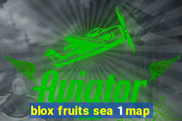 blox fruits sea 1 map